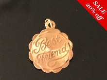Load image into Gallery viewer, 14 K.T. YELLOW GOLD LADIES CHARM &quot;BEST FRIEND&quot; CIRCULAR CHARM
